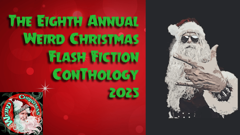 The Eighth Annual Weird Christmas Flash Fiction ConThology 2025