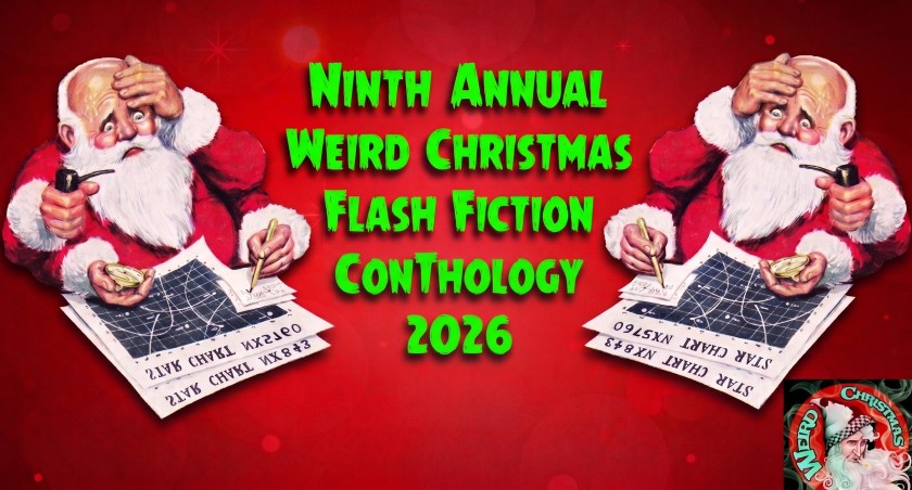 Ninth Annual Weird Christmas Flash Fiction ConThology 2026